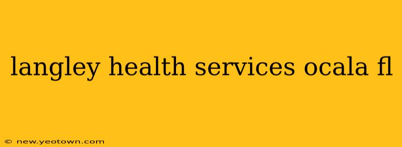langley health services ocala fl