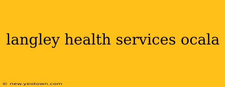 langley health services ocala