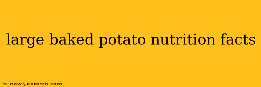 large baked potato nutrition facts