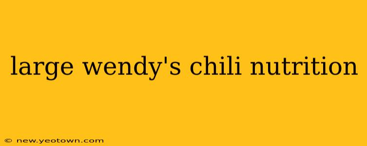 large wendy's chili nutrition