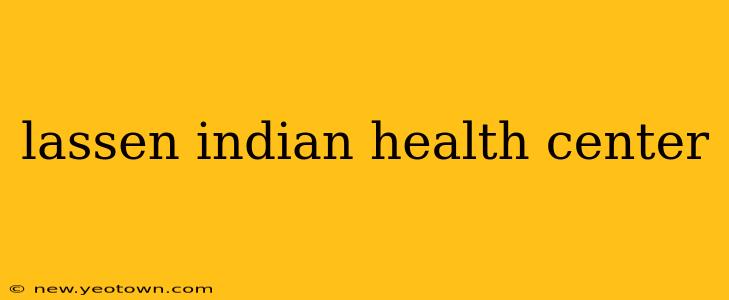 lassen indian health center