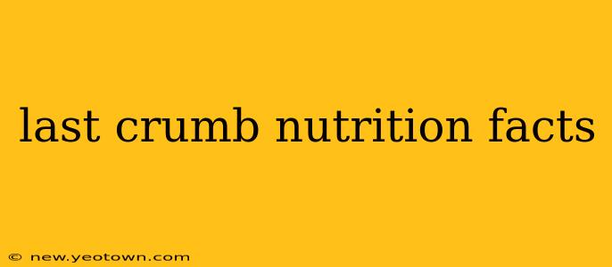 last crumb nutrition facts
