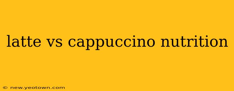 latte vs cappuccino nutrition
