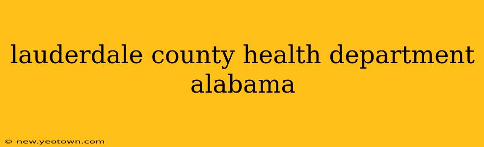 lauderdale county health department alabama