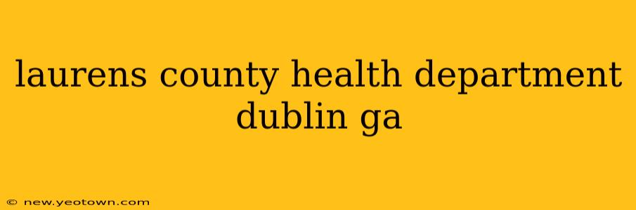 laurens county health department dublin ga