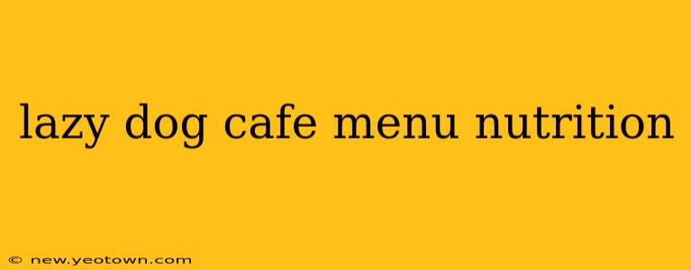 lazy dog cafe menu nutrition