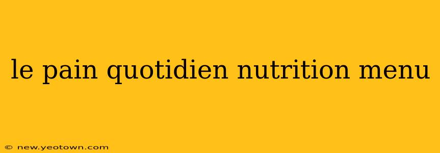 le pain quotidien nutrition menu
