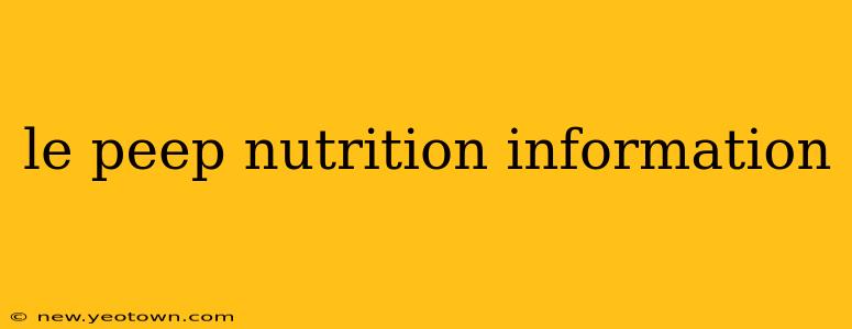 le peep nutrition information
