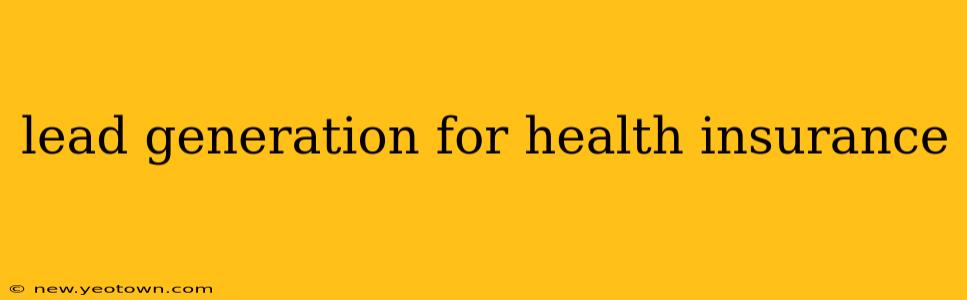 lead generation for health insurance