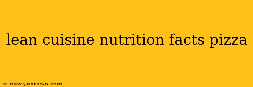 lean cuisine nutrition facts pizza