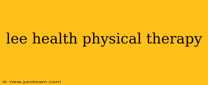 lee health physical therapy