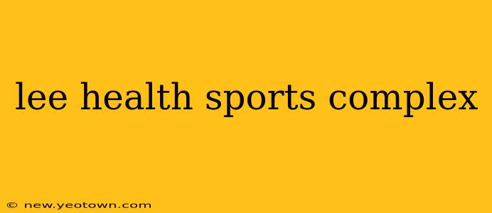 lee health sports complex