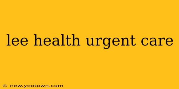 lee health urgent care