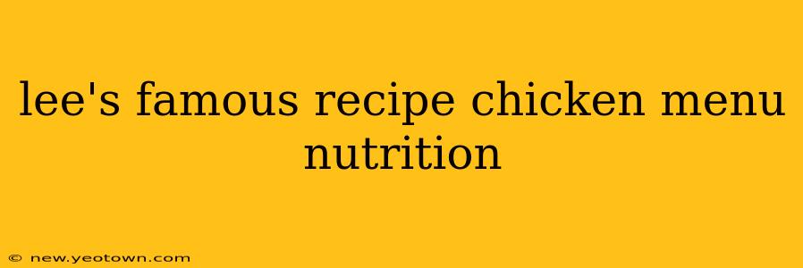 lee's famous recipe chicken menu nutrition