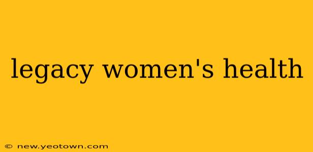 legacy women's health