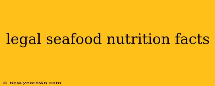 legal seafood nutrition facts