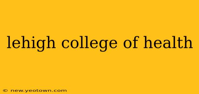 lehigh college of health