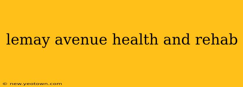 lemay avenue health and rehab