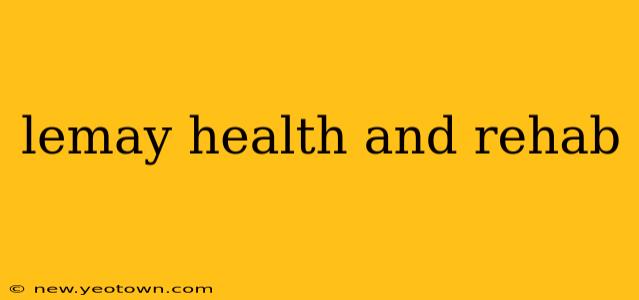lemay health and rehab