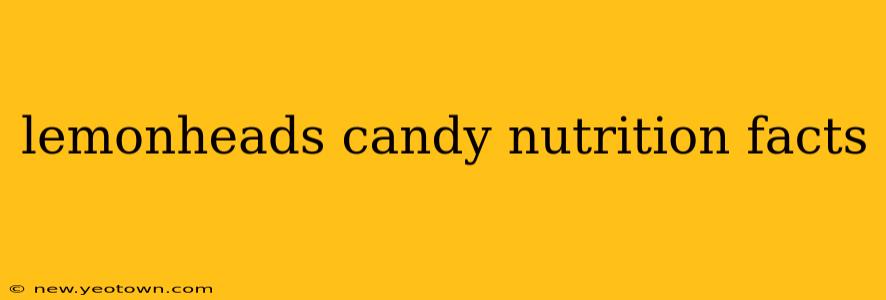 lemonheads candy nutrition facts