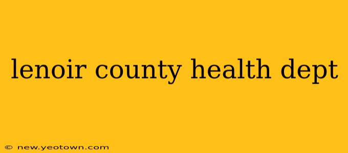 lenoir county health dept