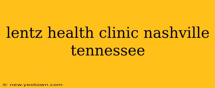 lentz health clinic nashville tennessee