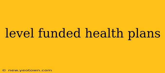 level funded health plans