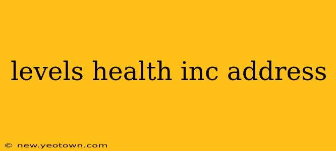 levels health inc address