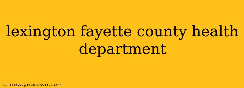 lexington fayette county health department