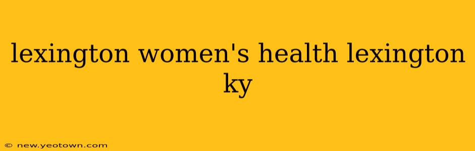 lexington women's health lexington ky
