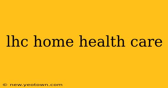 lhc home health care