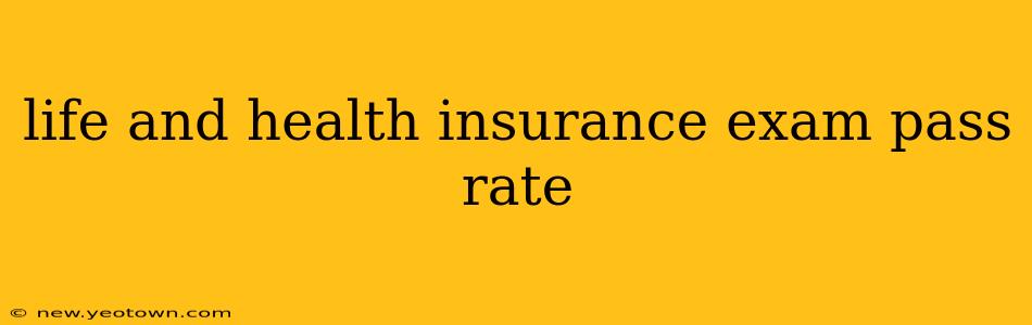 life and health insurance exam pass rate