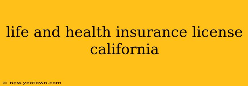 life and health insurance license california