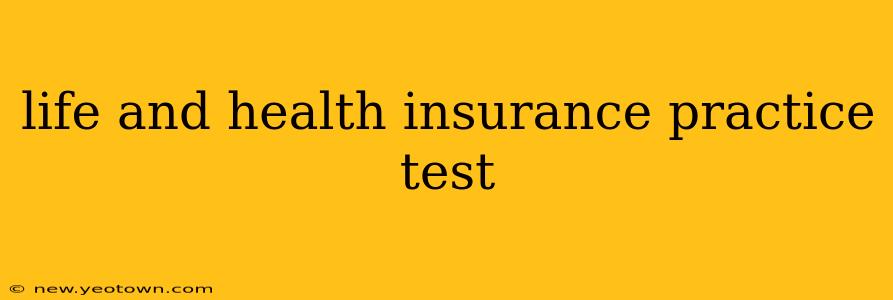 life and health insurance practice test