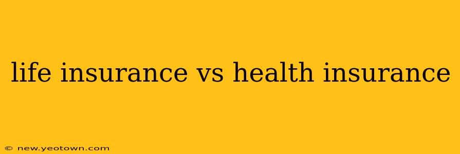 life insurance vs health insurance