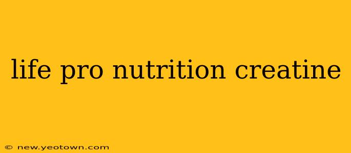 life pro nutrition creatine