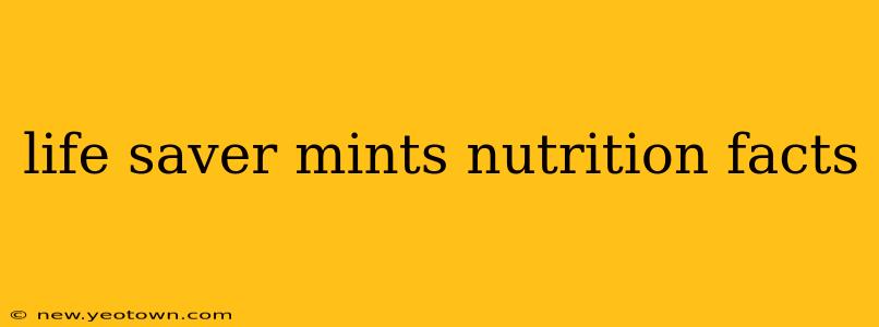 life saver mints nutrition facts