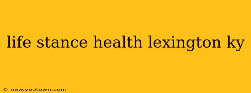 life stance health lexington ky