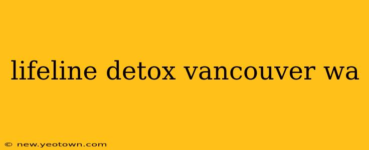 lifeline detox vancouver wa