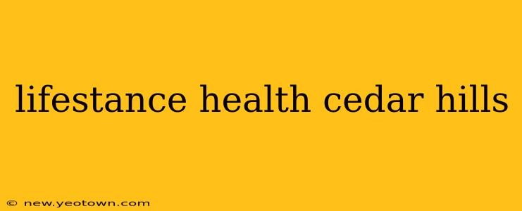 lifestance health cedar hills