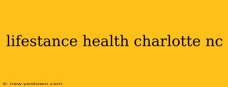 lifestance health charlotte nc