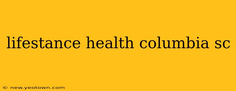 lifestance health columbia sc