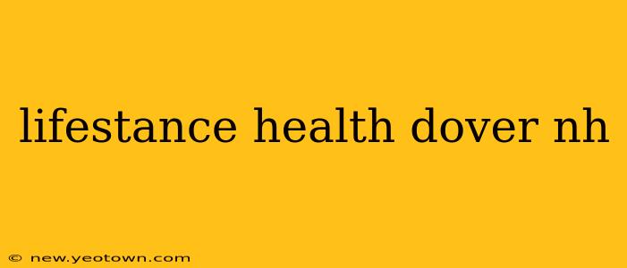 lifestance health dover nh