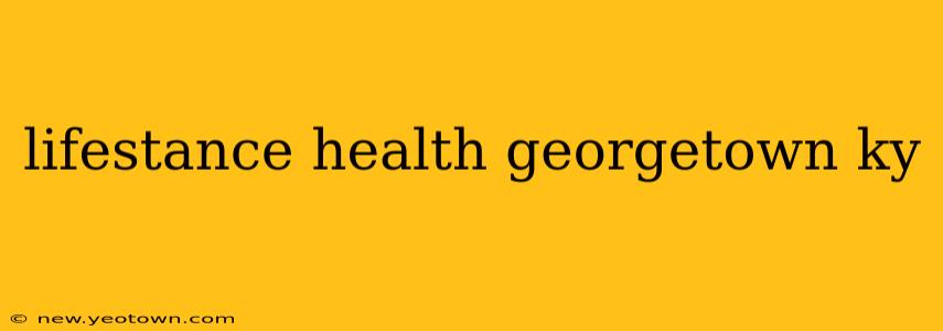 lifestance health georgetown ky
