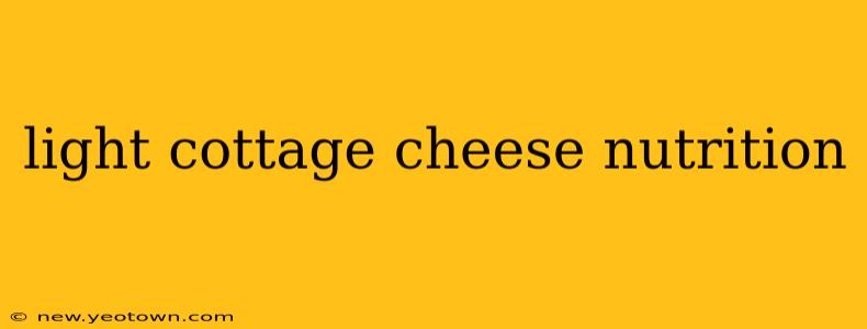 light cottage cheese nutrition