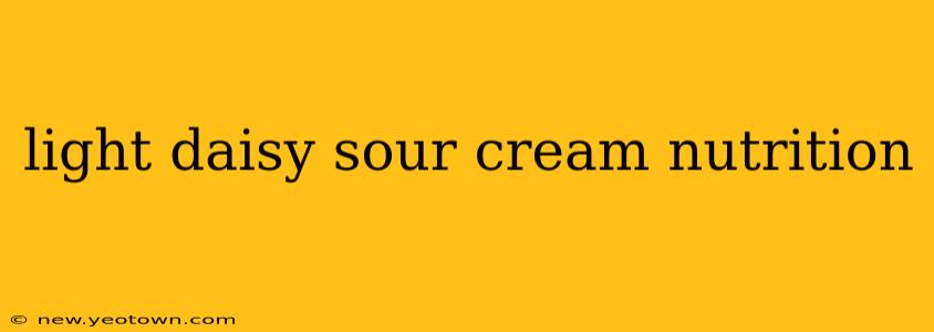 light daisy sour cream nutrition