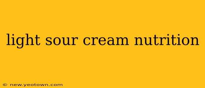 light sour cream nutrition