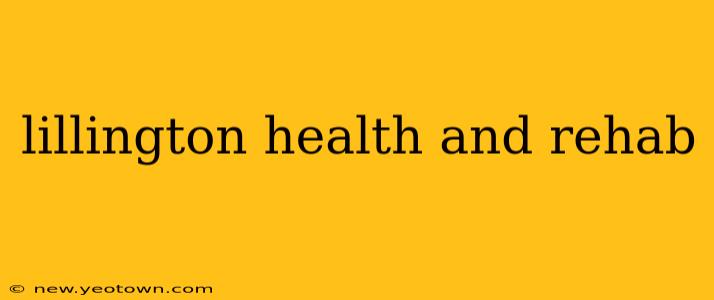 lillington health and rehab