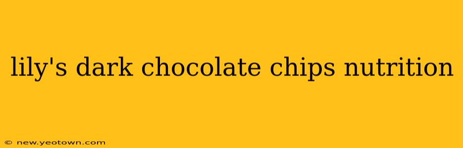lily's dark chocolate chips nutrition
