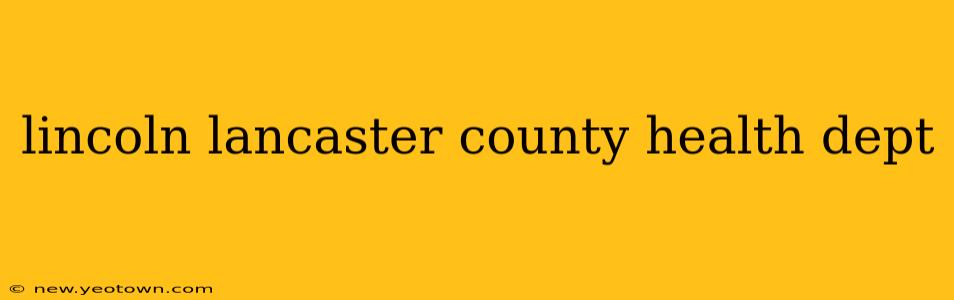 lincoln lancaster county health dept